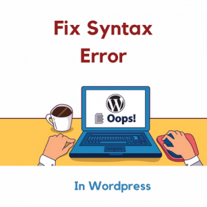 Fix Syntax Error in WordPress